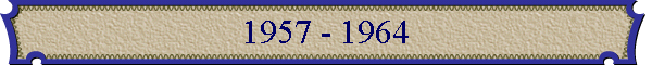 1957 - 1964