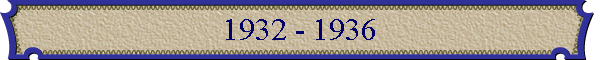 1932 - 1936